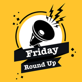 Friday Round Up
