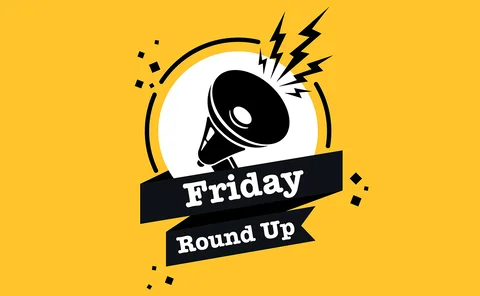 Friday Round Up